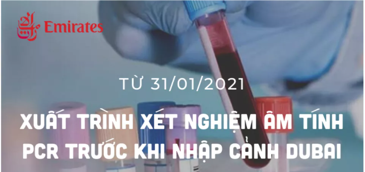 NHẬP CẢNH DUBAI PHẢI XUẤT TRÌNH PCR COVID -19 TEST TRONG VÒNG 72H TRƯỚC GIỜ KHỞI HÀNH